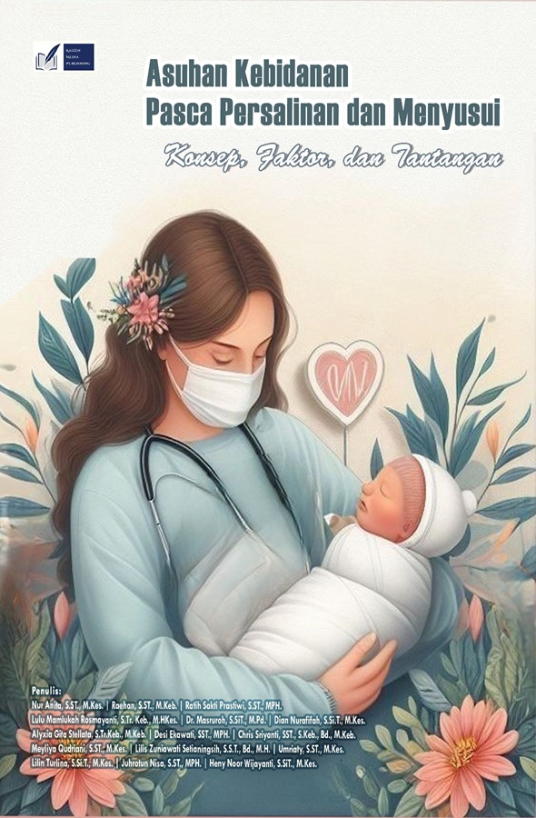 Asuhan Kebidanan Pasca Persalinan dan Menyusui: Konsep, Faktor, dan Tantangan