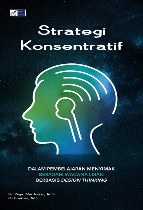 Strategi Konsentratif dalam Pembelajaran Menyimak Beragam Wacana Lisan Berbasis Design Thinking