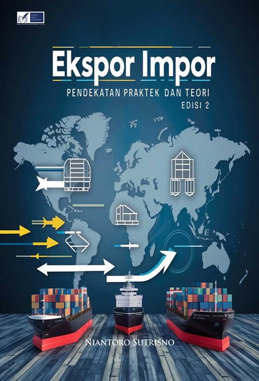 Ekspor Impor: Pendekatan Praktek dan Teori Edisi 2