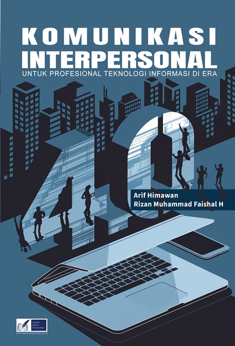 Komunikasi Interpersonal Untuk Profesional Teknologi Informasi di Era 4.0
