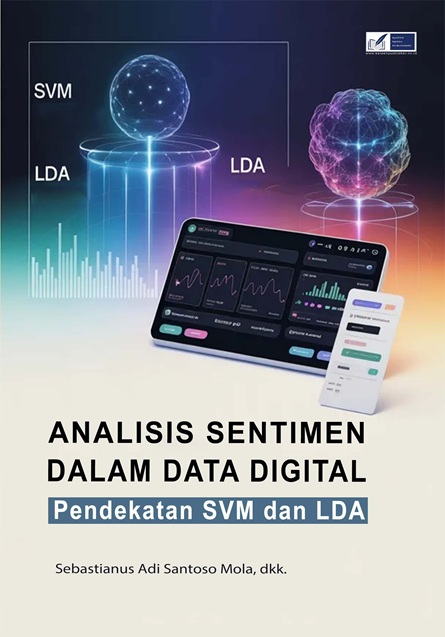 ANALISIS SENTIMEN DALAM DATA DIGITAL: Pendekatan SVM dan LDA